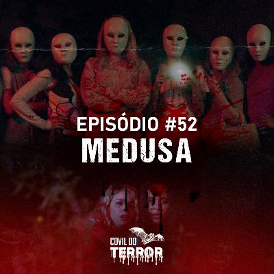 #52 - Medusa
