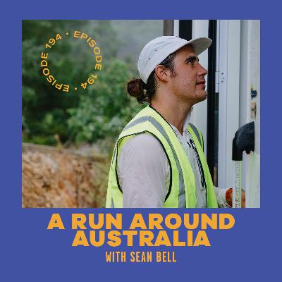 #194 - A Run Around Australia with Sean Bell