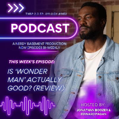 WONDER MAN (2026) REVIEW | THE NERDY BASEMENT PODCAST 2.0 Ep. 0011 (LGY #145)