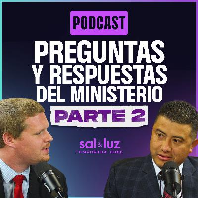 Preguntas y Respuestas del Ministerio - Parte 2