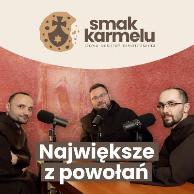 Największe z powołań (Rozmowy o Małej Teresie #7)