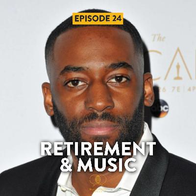 Episode 24 | "Retirement & Music" Episode 24 | "Retirement & Music"