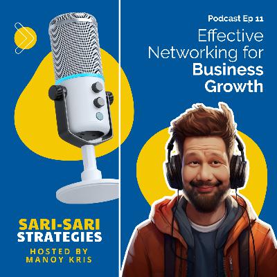 Episode 11: Effective Networking for Business Growth Episode 11: Effective Networking for Business Growth