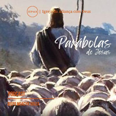 EP#121 - A Parábola "Jesus, o bom Pastor". | SÉRIE: AS PARÁBOLAS DE JESUS