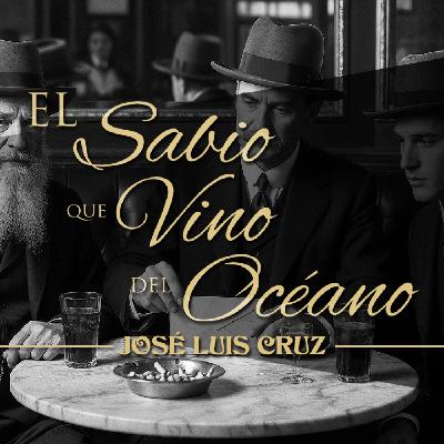 EL SABIO QUE VINO DEL OCÉANO, POR JOSÉ LUIS CRUZ (ABUELO KRAKEN) EL SABIO QUE VINO DEL OCÉANO, POR JOSÉ LUIS CRUZ (ABUELO KRAKEN)