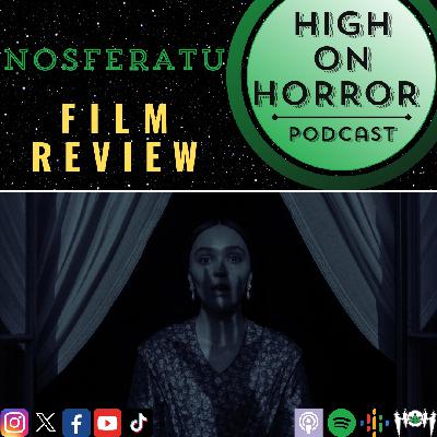 HoH Review #71 - Nosferatu (2024) Film Review HoH Review #71 - Nosferatu (2024) Film Review