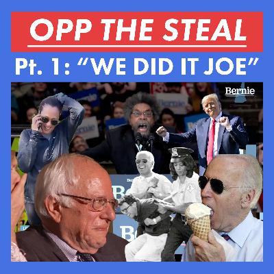 OPP THE STEAL: Pt. 1 - "We Did It Joe" OPP THE STEAL: Pt. 1 - "We Did It Joe"