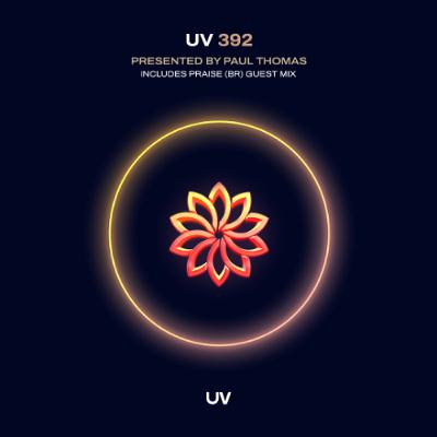Paul Thomas presents UV Radio 392 - 2 hour special including 1-hour guest mix from Praise (BR)