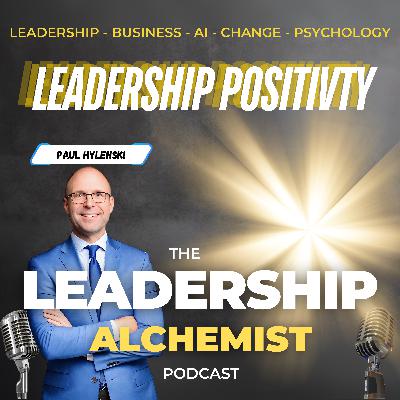 Leadership Positivity: How to be the Guiding Light Leadership Positivity: How to be the Guiding Light