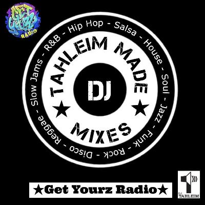 Dj Tahleim Made Mix for GetYouz Radio Dj Tahleim Made Mix for GetYouz Radio
