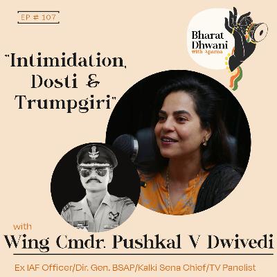 S-12|Ep:107| Wing Cmdr. Pushkal V Dwivedi and Shri. Pradeep Mahaur