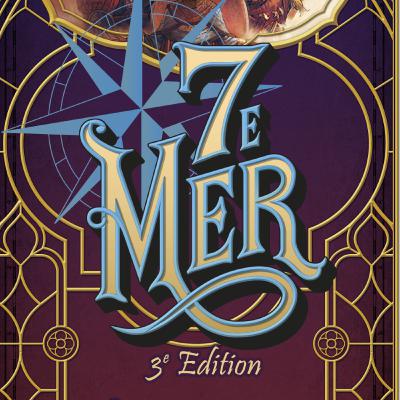 7e Mer — JDR en Kit #3 | Découverte des règles du JDR de cape et d’épée dans sa 3e édition !