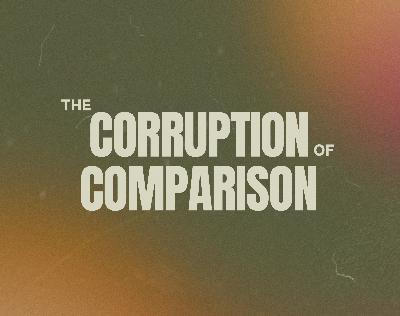 The Corruption of Comparison