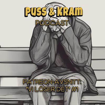 PATREON-AVSNITT: "Vi löser det" #1