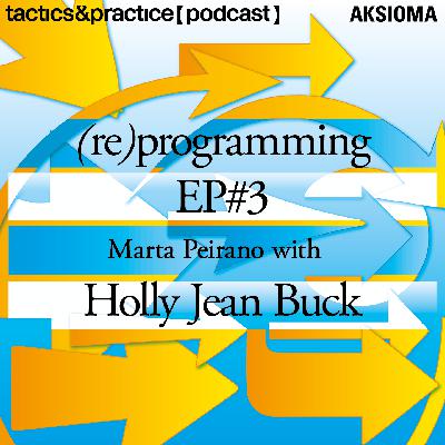 S2 [(re)programming] E3: Energy [w/ Holly Jean Buck]