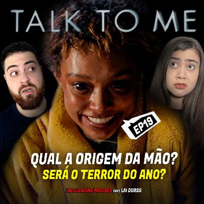 TALK TO ME part. Lai Durso | EPISÓDIO ESPECIAL | INFLUENCINE PODCAST #19
