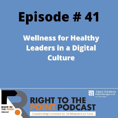 Wellness for Healthy Leaders in a Digital Culture