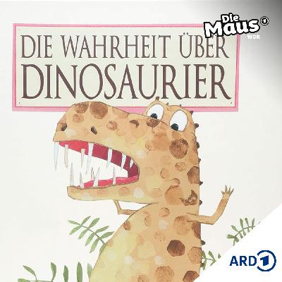 Die Wahrheit über Dinosaurier Die Wahrheit über Dinosaurier