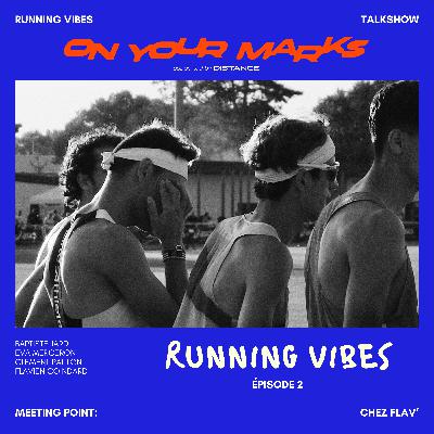 RUNNING VIBES : EPISODE #2 RUNNING VIBES : EPISODE #2