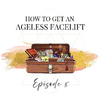 How to get an Ageless Facelift How to get an Ageless Facelift