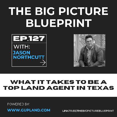 What It Takes To Be a Top Land Agent in Texas with Jason Northcutt