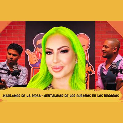 El Podcashe Cap 5 Hablamos de la Diosa y la Mentalidad de los Cubanos en los Negocios #podcast