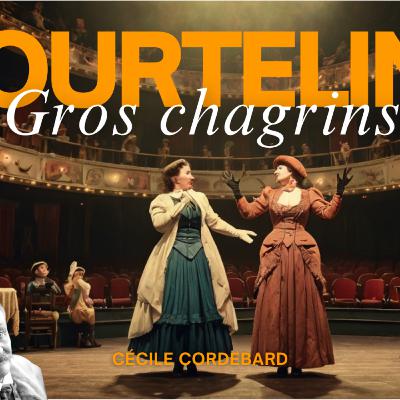 Gros chagrins - Saynète de Georges Courteline (1890)
