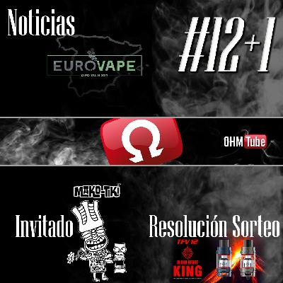 Ohmtube #12+1 - Invitado Mako el artesano - Sorteo líquidos Santi Illana
