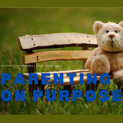What is the purpose of parenting? Why do souls choose you as parents? What is the purpose of parenting? Why do souls choose you as parents?