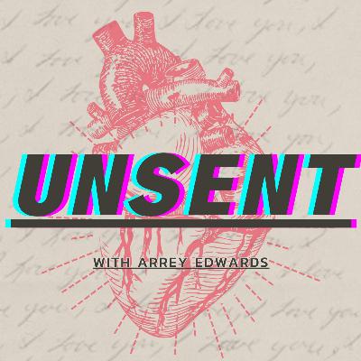 "Everything You'll Never Know" | Unsent Ep. 1.16 | August 2, 2023