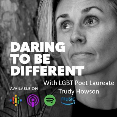 Daring to be Different with LGBT Poet Laureate Trudy Howson
