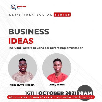 BUSINESS IDEAS: The Vital Factors To Consider Before Implementation BUSINESS IDEAS: The Vital Factors To Consider Before Implementation