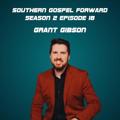 Grant Gibson of Karen Peck and New River - Southern Gospel Forward Season 2 Episode 18 Grant Gibson of Karen Peck and New River - Southern Gospel Forward Season 2 Episode 18