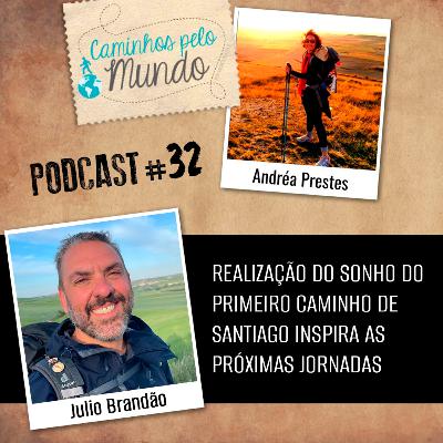 #32 Julio Brandão: Realizar o Sonho do Caminho de Santiago