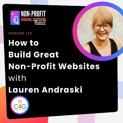 122 - How to Build Great Non-Profit Websites with Lauren Andraski 122 - How to Build Great Non-Profit Websites with Lauren Andraski