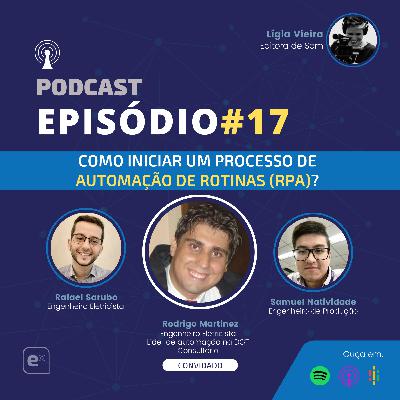 Engenharia Explicada #17 - Como iniciar um processo de automação de rotinas (RPA)?