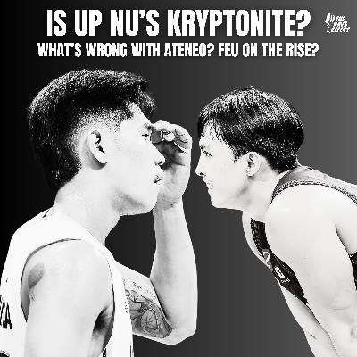 Why Does UP Give NU Issues? Should Ateneo Worry? Can FEU Compete for the Final Four?