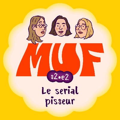 S02E02 • Le serial pisseur