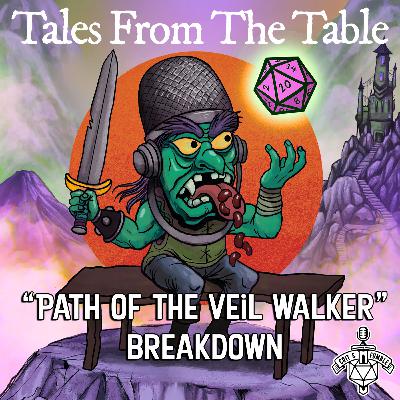 Tales from the Table: Path of the Veil Walker