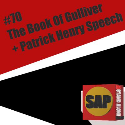 #70 The Book Of Gulliver + Patrick Henry Speech | The Stand Alone Podcast