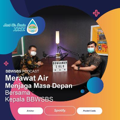 Eps. 2 - Merawat Air, Menjaga Masa Depan