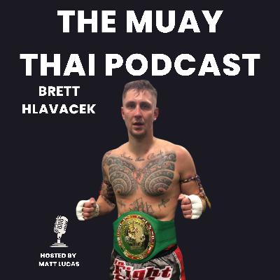 20 Years Building American Muay Thai With Brett Hlavacek: The Muay Thai Podcast