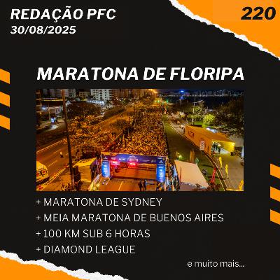 Redação PFC 220 - Maratona de Floripa, Maratona de Sydney e Meia Maratona de Buenos Aires