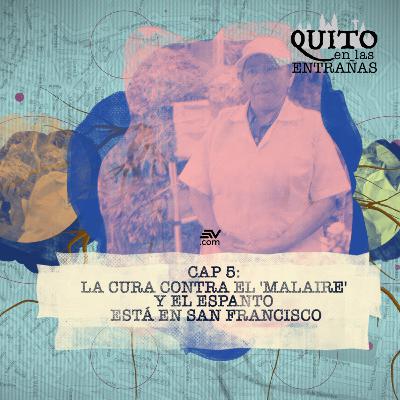 La cura contra el 'malaire' y el espanto está en San Francisco