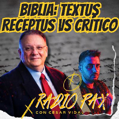 César Vidal - "Biblia: textus receptus vs crítico" 📖🧾 Radio Pax #152 César Vidal - "Biblia: textus receptus vs crítico" 📖🧾 Radio Pax #152