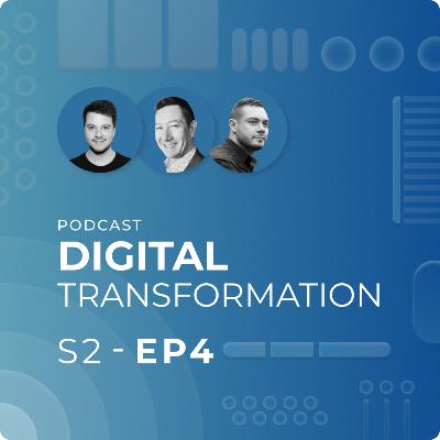 S2 Ep.4 - The Digital Transformation according to our cohosts