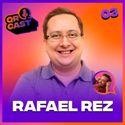 #003 QR CAST - MARKETING, VENDAS E EDUCAÇÃO COM RAFAEL REZ