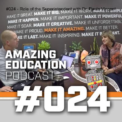 #024 - Role of the Superintendent with Dr. Paula Vincent #024 - Role of the Superintendent with Dr. Paula Vincent