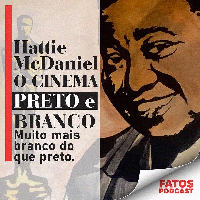 T1-1. Hattie McDaniel – E o Cinema Preto e Branco (MUITO MAIS BRANCO DO QUE PRETO)