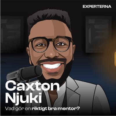 #14 Mentorskap, vad gör en riktigt bra mentor? med Caxton Njuki